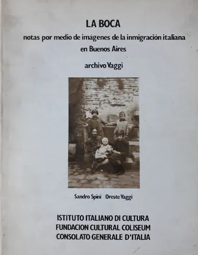 Libro usado en venta: La Boca - Notas por medio de im?genes de Sandro Spini - Oreste Vaggi; editorial Istituto Italiano di Cultura impreso en 1986.1