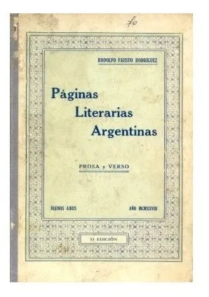 Libro usado en venta: Paginas literarias argentinas de Rodolfo Fausto Rodriguez; editorial Buenos Aires impreso en 1928 envios a todo el mundo.1