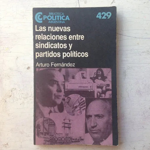 Libro usado en venta: Las nuevas relaciones entre sindicatos y partidos politicos de Arturo Fernandez; Centro Editor de America Latina impreso en 19931.1