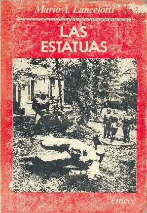 Libro usado en venta: Las estatuas de Mario A. Lancelotti; editorial Emece impreso en 1975 realizamos envios a todo el mundo.1