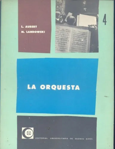 Libro usado en venta: La orquesta de Louis Aubert - Marcel Landowski; editorial Eudeba impreso en 1971 realizamos envios a todo el mundo.1