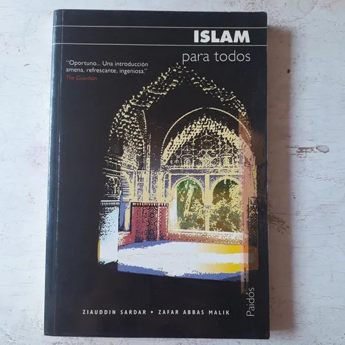 Libro usado en venta: Islam para todos de Ziauddin Sardar - Zafar Abbas Malik; editorial Paidos impreso en 2005 realizamos envios a todo el mundo.1