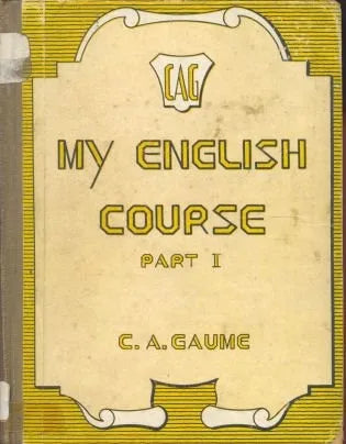 Libro usado en venta: My english course - part 1 de C. A. Gaume; impreso en 1949 realizamos envios a todo el mundo.1