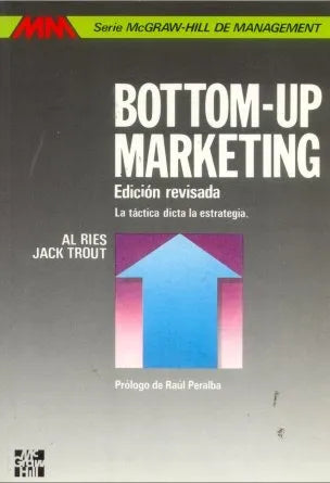 Libro usado en venta: Bottom up marketing de Al Ries - Jack Trout; editorial McGraw-Hill impreso en 1993 realizamos envios a todo el mundo.1