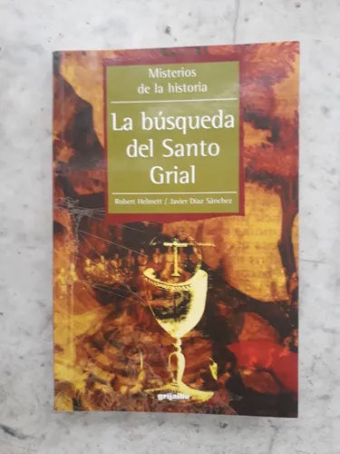 Libro usado en venta: La busqueda del Santo Grial de Robert Helmett - Javier Diaz Sanchez; editorial Grijalbo impreso en 2003 envios a todo el mundo.1