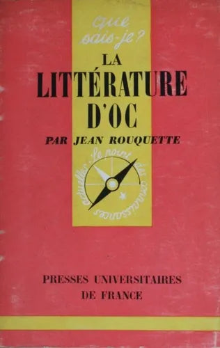 Libro usado en venta: La litt?rature d?Oc de Jean Rouquette; editorial Presses Universitaires de France impreso en 1963 envios a todo el mundo.1