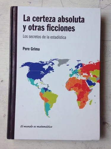 Libro usado en venta: La certeza absoluta y otras ficciones de Pere Grima; editorial RBA impreso en 2011 realizamos envios a todo el mundo.1