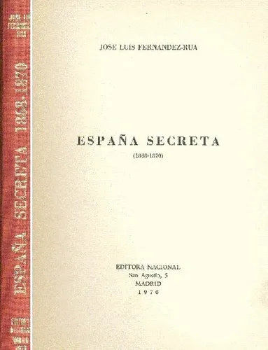 Libro usado en venta: Espa?a secreta (1868-1870) de Jose Luis Fernandez-Rua; editorial Nacional impreso en 1970 realizamos envios a todo el mundo.1