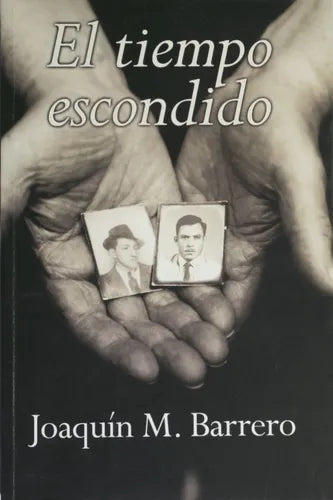 Libro usado en venta: El tiempo escondido de Joaquín M. Barrero; editorial Ediciones B impreso en 2005 realizamos envios a todo el mundo.1