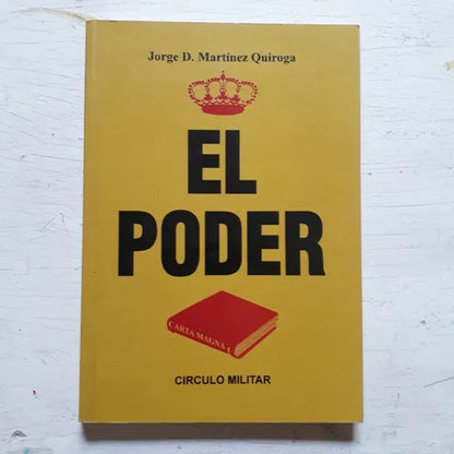 Libro usado en venta: El poder de Jorge D. Martinez Quiroga; editorial Circulo Militar impreso en 1995 realizamos envios a todo el mundo.1