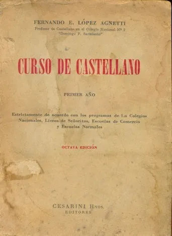 Libro usado en venta: Curso de castellano de Fernando E. Lopez Agnetti; editorial Cesarini Hnos impreso en 1954 realizamos envios a todo el mundo.1