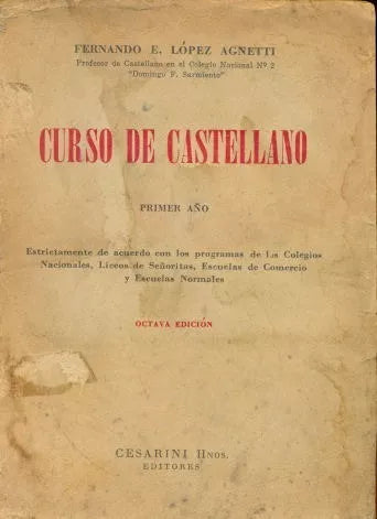 Libro usado en venta: Curso de castellano de Fernando E. Lopez Agnetti; editorial Cesarini Hnos impreso en 1954 realizamos envios a todo el mundo.1