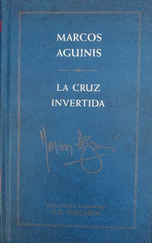 Libro usado en venta: La cruz invertida (Tapa dura) de Marcos Aguinis; editorial Planeta/La nacion impreso en 2001 realizamos envios a todo el mundo.1