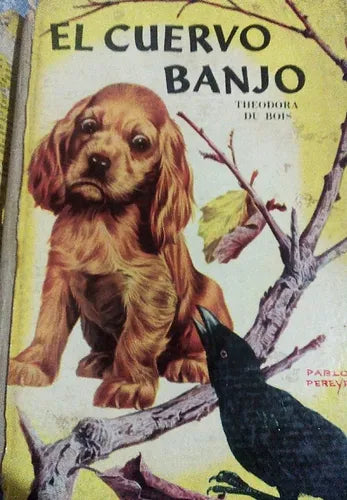 Libro usado en venta: El cuervo Banjo de Theodora Du Bois; editorial Acme impreso en 1964 realizamos envios a todo el mundo.1