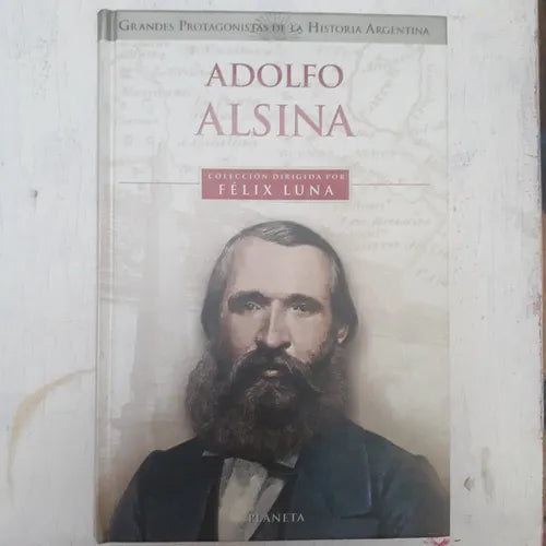 Libro usado en venta: Adolfo Alsina (Tapa Dura) de Felix Luna; editorial Planeta impreso en 1999 realizamos envios a todo el mundo.1
