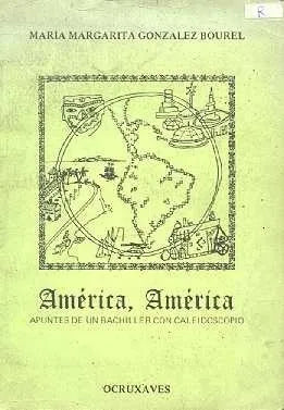 Libro usado en venta: America, america de Maria Margarita Gonzalez Bourel; editorial Ocruxaves impreso en 1989 realizamos envios a todo el mundo.1