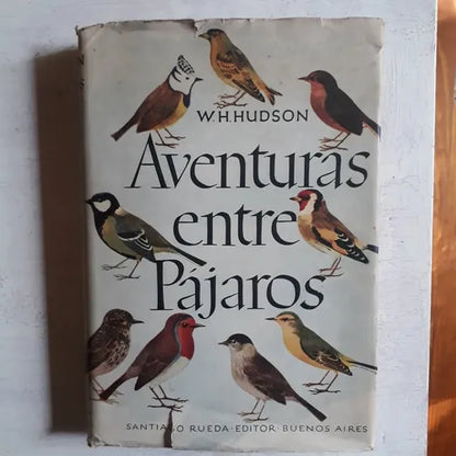 Libro usado en venta: Aventuras entre pajaros de W. H. Hudson; editorial Santiago Rueda impreso en 1944 realizamos envios a todo el mundo.1