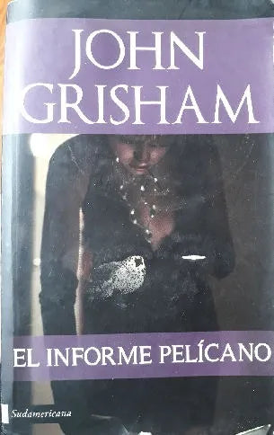 Libro usado en venta: El informe pelicano de John Grisham; editorial Sudamericana impreso en 2011 realizamos envios a todo el mundo.1