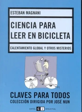 Libro usado en venta: Ciencia para leer en bicicleta de Esteban Magnani; editorial Ci Capital Intelectual impreso en 2008 envios a todo el mundo.1