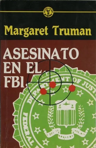 Libro usado en venta: Asesinato en el FBI de Margaret Truman; editorial Grijalbo impreso en 1991 realizamos envios a todo el mundo.1