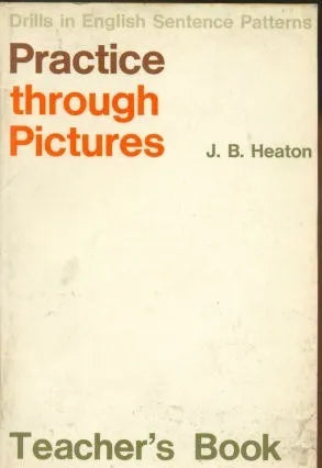 Libro usado en venta: Practice Through Pictures - Drills in English Sentence Patterns de J. B. Heaton; editorial Longman impreso en 1971.1