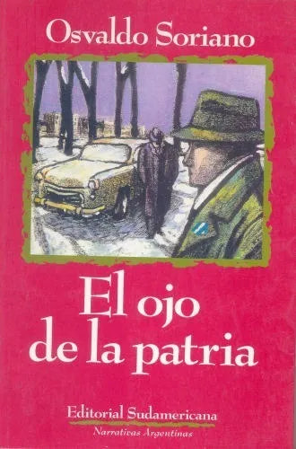 Libro usado en venta: El ojo de la patria de Osvaldo Soriano; editorial Sudamericana impreso en 1992 realizamos envios a todo el mundo.1
