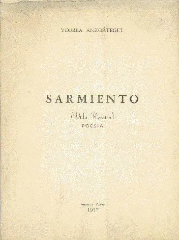 Libro usado en venta: Sarmiento (Vida heroica) de Yderla Anzoategui; editorial Buenos Aires impreso en 1957 realizamos envios a todo el mundo.1