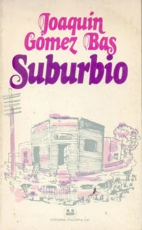 Libro usado en venta: Suburbio de Joaquin Gomez Bas; editorial Fraterna impreso en 1982 realizamos envios a todo el mundo.1