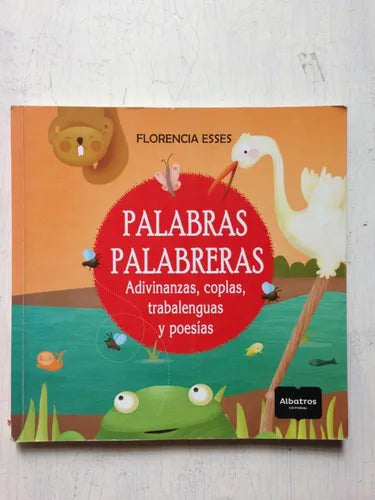 Libro usado en venta: Palabras palabreras de Florencia Esses; editorial Albatros impreso en 2015 realizamos envios a todo el mundo.1