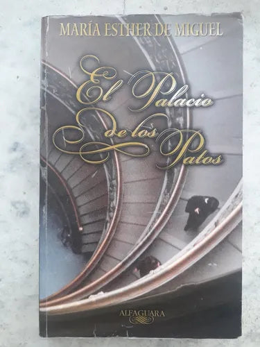 Libro usado en venta: El palacio de los patos de Maria Esther de Miguel; editorial Alfaguara impreso en 2001 realizamos envios a todo el mundo.1