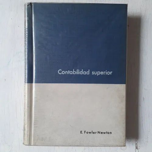 Libro usado en venta: Contabilidad superior (2 TOMOS) de E. Fowler Newton; editorial Contabilidad Moderna impreso en 1979 envios a todo el mundo.1