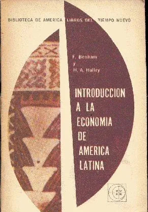 Libro usado en venta: Introduccion a la economia de America Latina de F. Benham - H. A. Holley; editorial Eudeba impreso en 1966.1