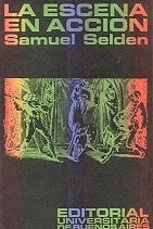 Libro usado en venta: La escena en accion de Samuel Selden; editorial Eudeba impreso en 1972 realizamos envios a todo el mundo.1