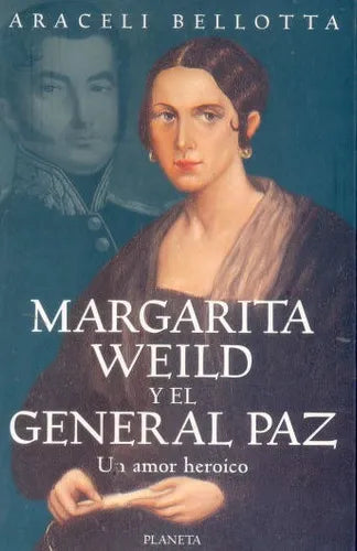 Libro usado en venta: Margarita Weild y el General paz de Araceli Bellotta; editorial Planeta impreso en 1999 realizamos envios a todo el mundo.1