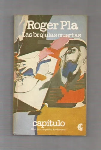 Libro usado en venta: Las brujulas muertas de Roger Pla; editorial Centro Editor de America Latina impreso en 1982 realizamos envios a todo el mundo.1