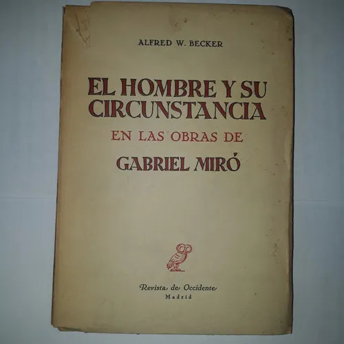 Libro usado en venta: El hombre y su circunstancia en las obras de Gabriel Miro de Alfred W. Becker; editorial Revista de Occidente impreso en 1958.1