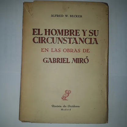 Libro usado en venta: El hombre y su circunstancia en las obras de Gabriel Miro de Alfred W. Becker; editorial Revista de Occidente impreso en 1958.1