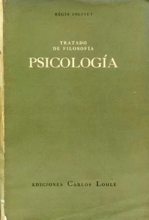 Libro usado en venta: Tratado de filosofia - psicologia de Regis Jolivet; editorial Carlos Lohle impreso en 1964 realizamos envios a todo el mundo.1