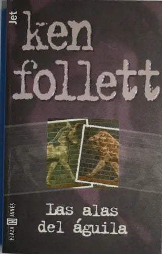 Libro usado en venta: Las alas del ?guila de Ken Follett; editorial Plaza & Janés impreso en 1999 realizamos envios a todo el mundo.1