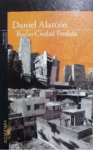 Libro usado en venta: Radio Ciudad Perdida de Daniel Alarcon; editorial Alfaguara impreso en 2008 realizamos envios a todo el mundo.1