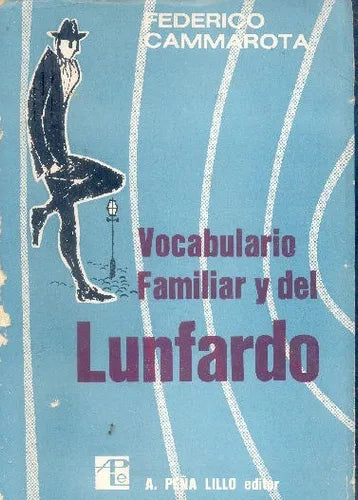 Libro usado en venta: Vocabulario familiar y del Lunfardo de Federico Cammarota; editorial A. Peña Lillo impreso en 1970 envios a todo el mundo.1