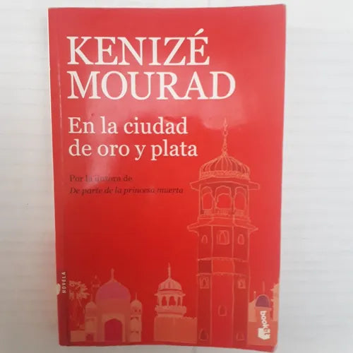 Libro usado en venta: En la ciudad de oro y plata de Kenize Mourad; editorial Booket impreso en 2012 realizamos envios a todo el mundo.1