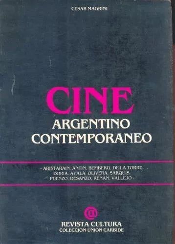 Libro usado en venta: Cine Argentino contemporaneo de Cesar Magrini; editorial Revista Cultura impreso en 1985 realizamos envios a todo el mundo.1