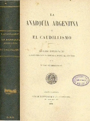 Libro usado en venta: La anarquia argentina y el caudillismo de Lucas Ayarragaray; editorial Felix Lajouane impreso en 1904 envios a todo el mundo.1
