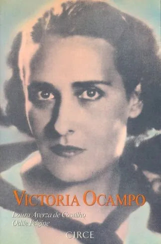 Libro usado en venta: Victoria Ocampo de Laura Ayerza de Cantilho - Odile Felgine; editorial Circe impreso en 1993 realizamos envios a todo el mundo.1
