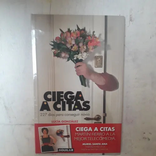 Libro usado en venta: Ciega a citas - 227 dias para conseguir novio de Lucia Gonzalez; editorial Aguilar realizamos envios a todo el mundo.1
