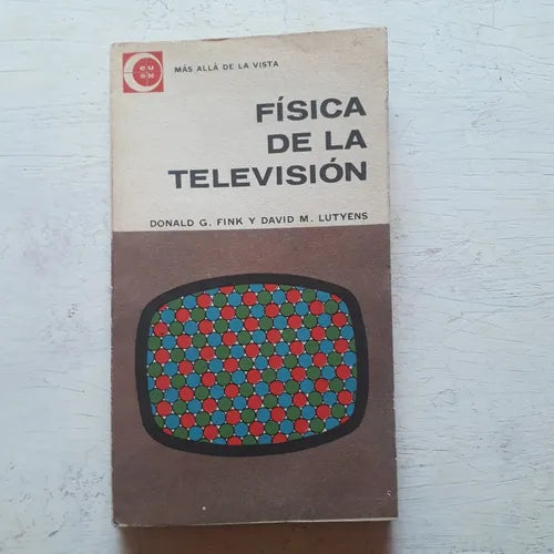 Libro usado en venta: Fisica de la television de Donald G Fink - David M Lutyens; editorial Eudeba impreso en 1961 realizamos envios a todo el mundo.1