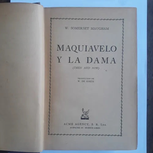 Libro usado en venta: Maquiavelo y la dama de W. Somerset Maugham; editorial Acme impreso en 1947 realizamos envios a todo el mundo.1
