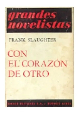 Libro usado en venta: Con el corazon de otro de Frank G. Slaughter; editorial Emece impreso en 1970 realizamos envios a todo el mundo.1