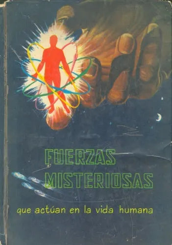 Libro usado en venta: Fuerzas misteriosas que actuan en la Vida humana de Fernando Chaij; Asociacion Casa Editora Sudamericana impreso en 19681.1